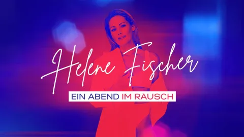 Helene Fischer - Ein Abend im Rausch (Sat.1) » Helene Fischer