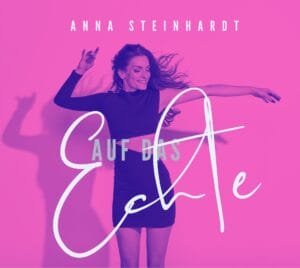 Anna Steinhardt: Mit "Auf das Echte" legt sie ein sehr ehrliches und vielseitiges Debüt-Album hin! » Anna Steinhardt