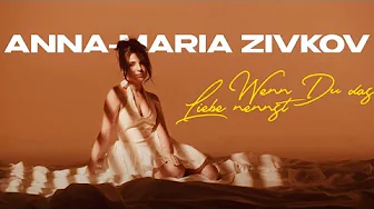 Anna-Maria Zivkov - Wenn Du Das Liebe Nennst (Offizielles Musikvideo) Anna-Maria Zivkov - Wenn Du Das Liebe Nennst (Offizielles Musikvideo)
