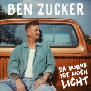 Ben Zucker: Ausführliche Infos zu seinem neuen Song "Da vorne ist noch Licht" » Ben Zucker