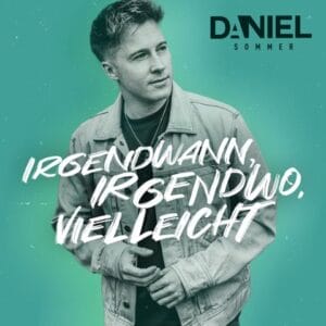 Daniel Sommer: Neuer Song "Irgendwann, irgendwo, vielleicht" berührt schon vor VÖ die Herzen der Fans! » Daniel Sommer Tlfowkgc