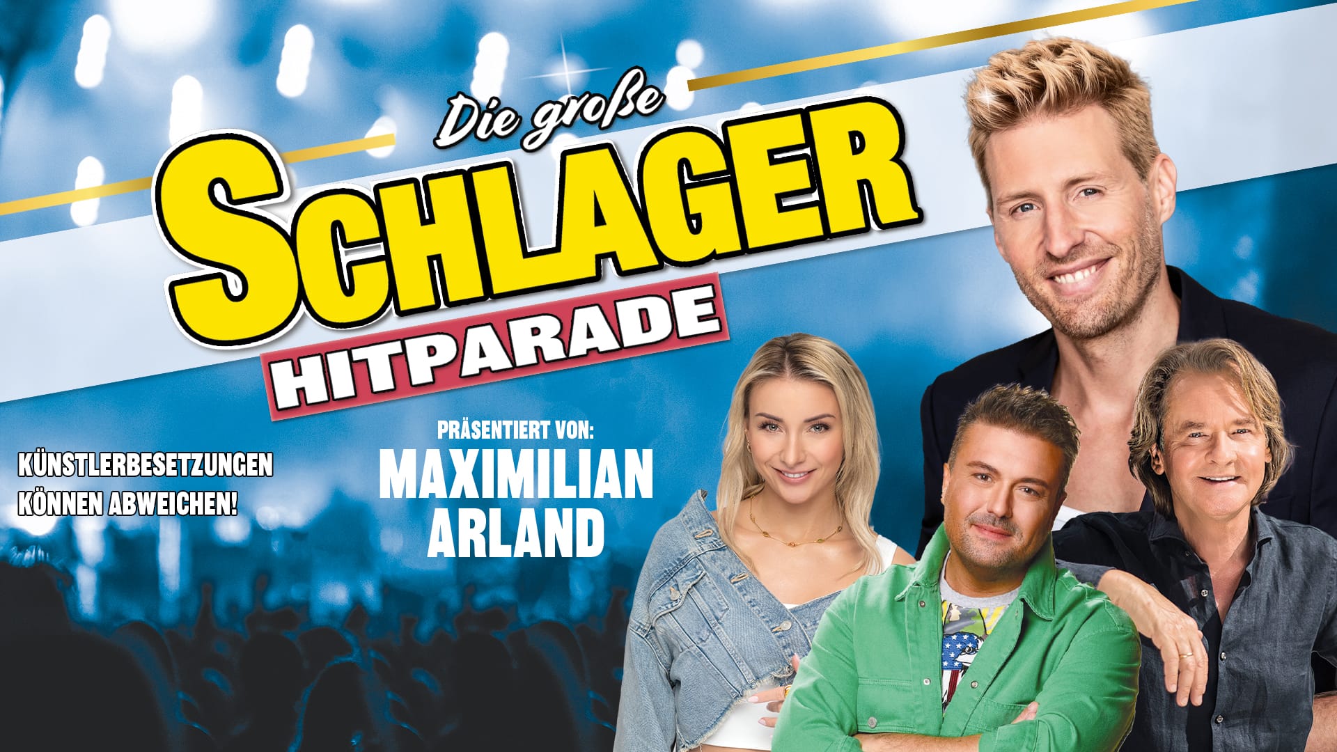 "Die große Schlager Hitparade" Tour 2026 mit Maximilian Arland, Anna-Carina Woitschack uvm.!