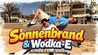 DJ Robin & Domy Berger – Sonnenbrand & Wodka-E (Offizielles Musikvideo)