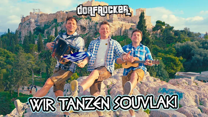 Dorfrocker – Wir tanzen Souvlaki (Offizielles Musikvideo)