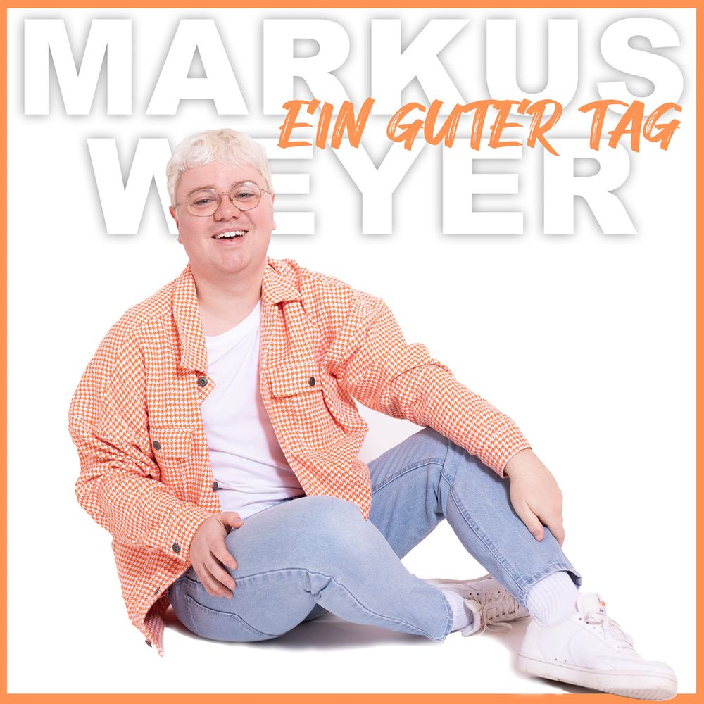 Markus Weyer lebt seinen (Schlager-)Traum » Markus Weyer Markus Weyer "Ein guter Tag"