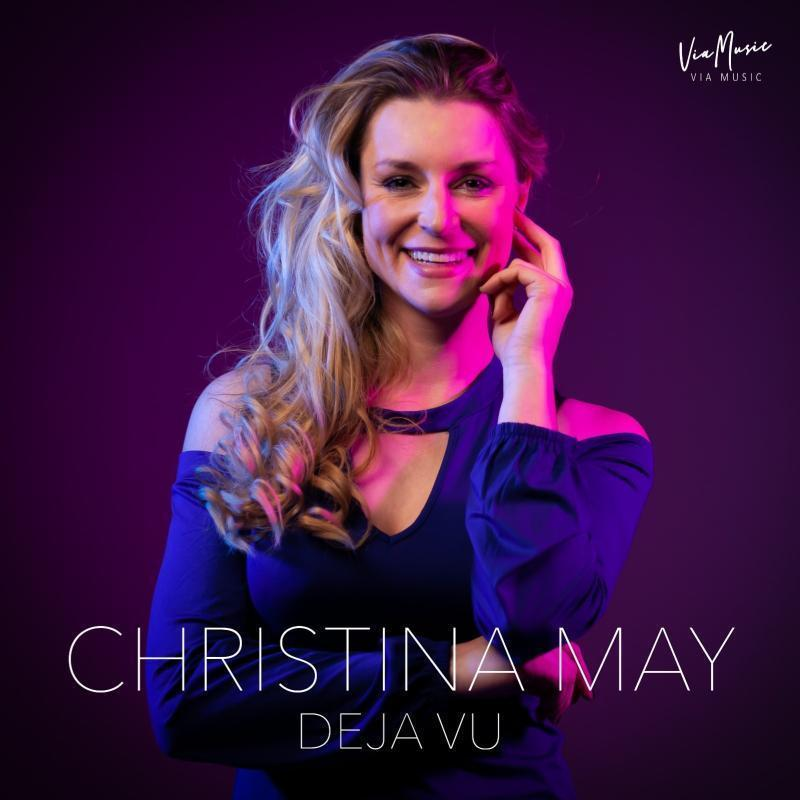 Christina May: Mit "Deja Vu" legt sie nach » Christina May: Mit "Deja Vu" legt sie nach »