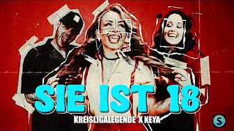 Kreisligalegende x Keya – Sie ist 18 (Offizielles Musikvideo)