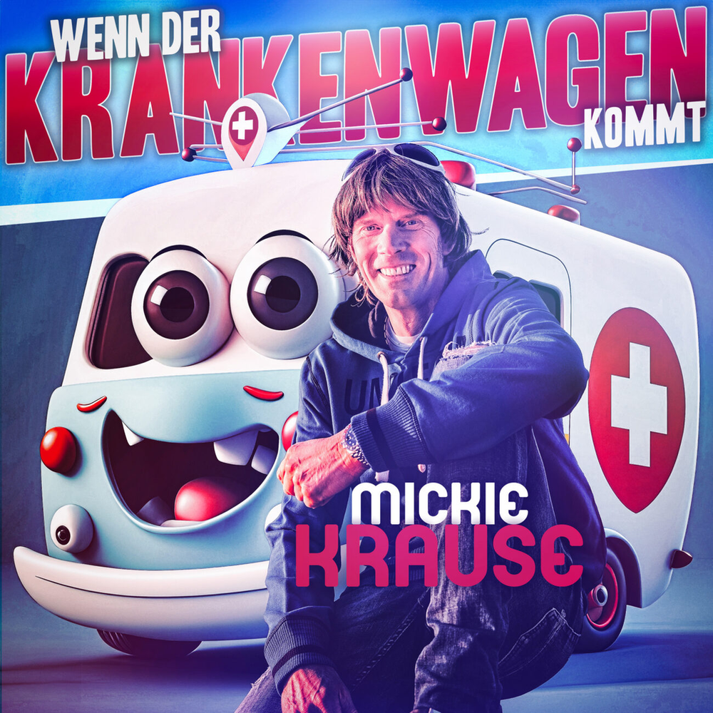 Mickie Krause "Wenn der Krankenwagen kommt"