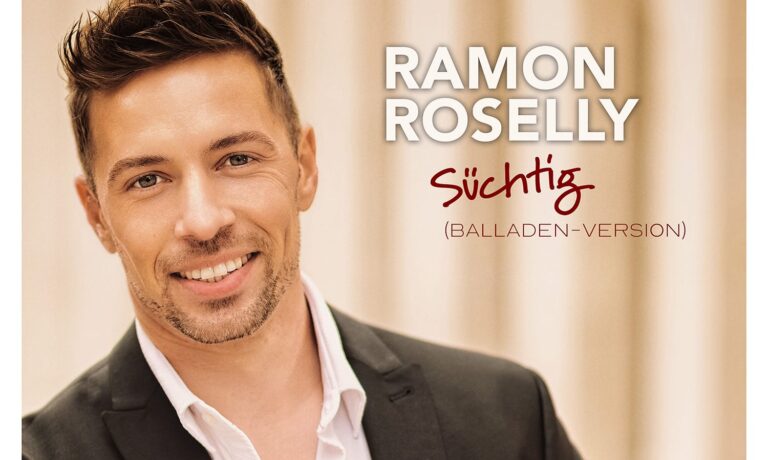 Ramon Roselly veröffentlicht Balladen-Version vom Song "Süchtig"